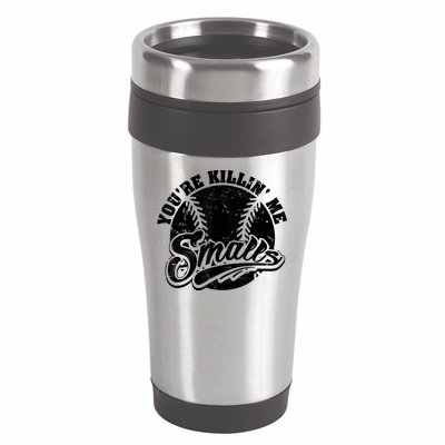 Cool You're Killin Me Smalls Shirt For Softball Enthusiast You're Killing Me 16oz Travel Tumbler