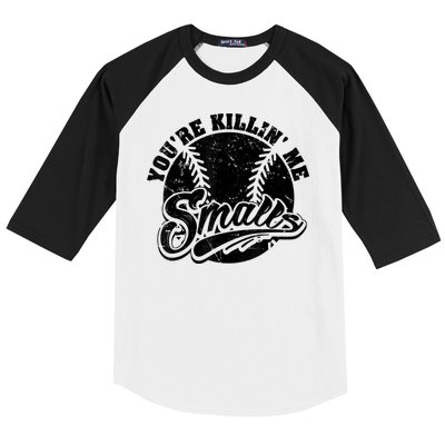 Cool You're Killin Me Smalls Shirt For Softball Enthusiast You're Killing Me Baseball Sleeve Shirt