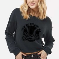 Cool You're Killin Me Smalls Shirt For Softball Enthusiast You're Killing Me Cropped Pullover Crew