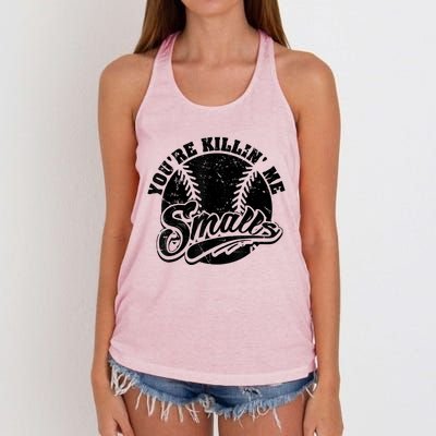 Cool You're Killin Me Smalls Shirt For Softball Enthusiast You're Killing Me Women's Knotted Racerback Tank