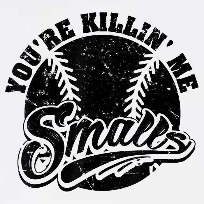 Cool You're Killin Me Smalls Shirt For Softball Enthusiast You're Killing Me Garment-Dyed Sweatshirt