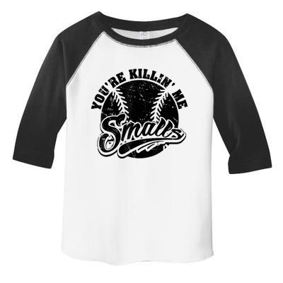 Cool You're Killin Me Smalls Shirt For Softball Enthusiast You're Killing Me Toddler Fine Jersey T-Shirt