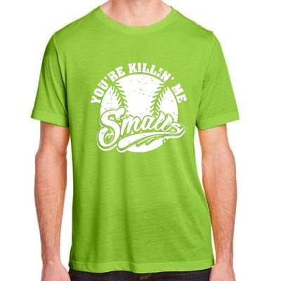 Cool You're Killin Me Smalls Shirt For Softball Enthusiast You're Killing Me Adult ChromaSoft Performance T-Shirt