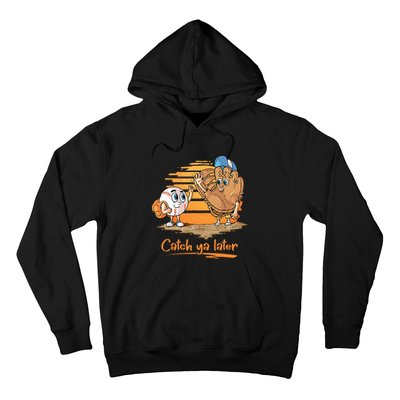 Catch Ya Later Cartoon Baseball Glove And Baseball Hoodie