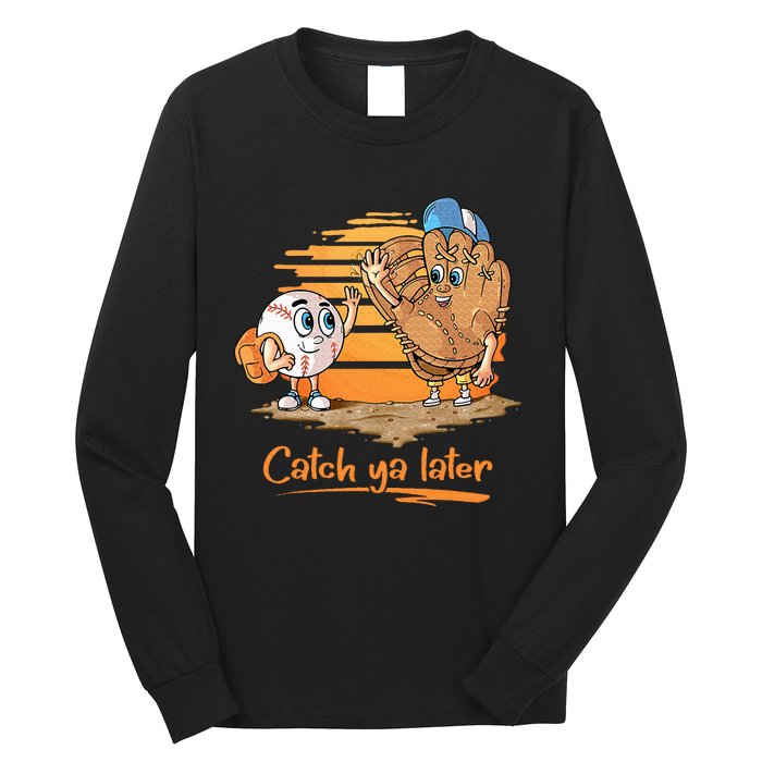 Catch Ya Later Cartoon Baseball Glove And Baseball Long Sleeve Shirt