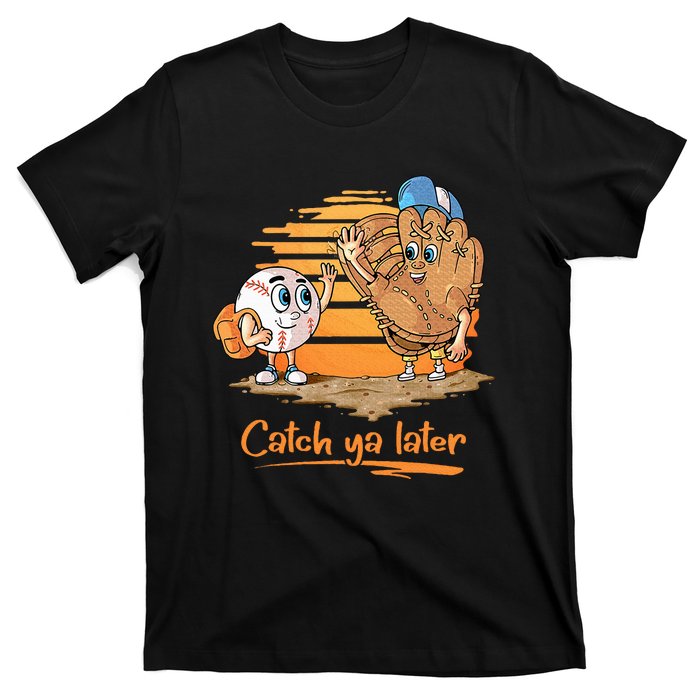 Catch Ya Later Cartoon Baseball Glove And Baseball T-Shirt