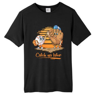 Catch Ya Later Cartoon Baseball Glove And Baseball Tall Fusion ChromaSoft Performance T-Shirt