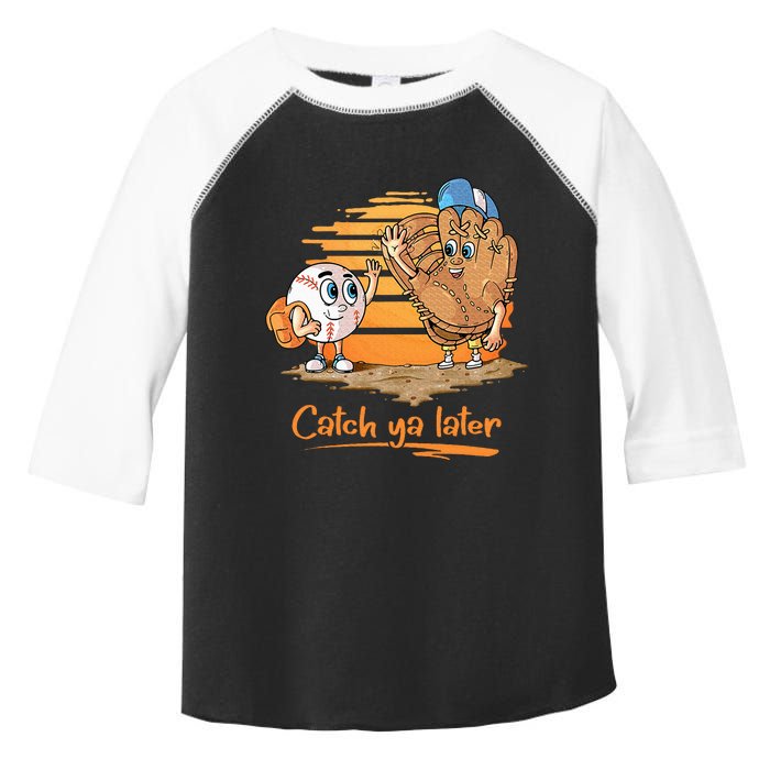 Catch Ya Later Cartoon Baseball Glove And Baseball Toddler Fine Jersey T-Shirt