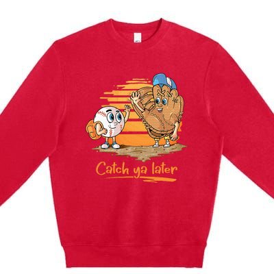 Catch Ya Later Cartoon Baseball Glove And Baseball Premium Crewneck Sweatshirt