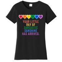 Colorful Your Little Ray Of Sarcastic Sunshine Has Arrived Women's T-Shirt