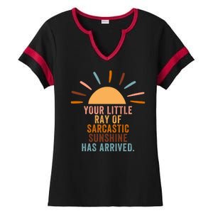 Colorful Your Little Ray Of Sarcastic Sunshine Has Arrived Ladies Halftime Notch Neck Tee