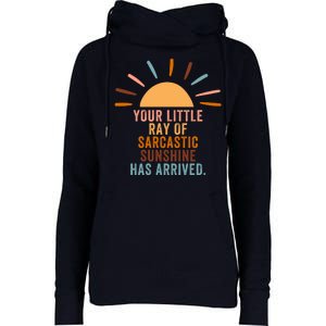 Colorful Your Little Ray Of Sarcastic Sunshine Has Arrived Womens Funnel Neck Pullover Hood