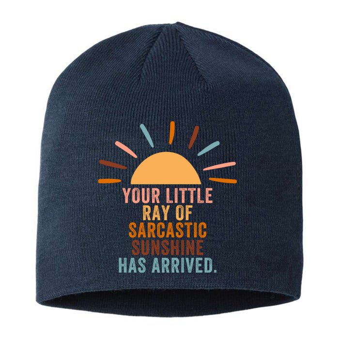 Colorful Your Little Ray Of Sarcastic Sunshine Has Arrived Sustainable Beanie