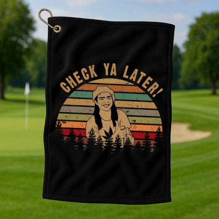 Check Ya Later Funny Dazed And Confused Vintage Movie Golf Towel