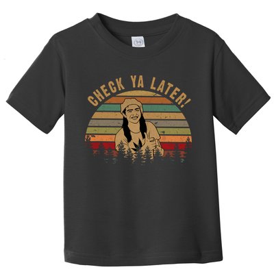 Check Ya Later Funny Dazed And Confused Vintage Movie Toddler T-Shirt