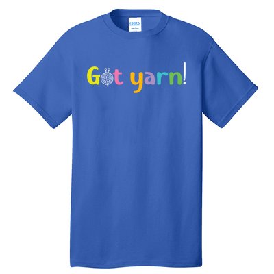 Crochet Yarn Lovers Got Yarn! Funny Crocheting Gift Tall T-Shirt