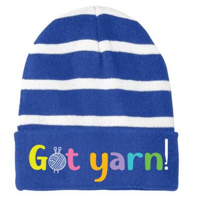 Crochet Yarn Lovers Got Yarn! Funny Crocheting Gift Striped Beanie with Solid Band