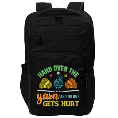 Crochet Yarn Lovers Hand Over The Yarn Funny Crocheting Gift Impact Tech Backpack