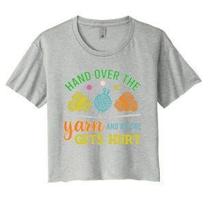 Crochet Yarn Lovers Hand Over The Yarn Funny Crocheting Gift Women's Crop Top Tee