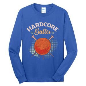 Crochet Yarn Lovers Hardcore Baller Funny Crocheting Gift Tall Long Sleeve T-Shirt