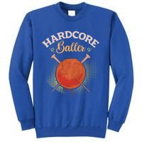 Crochet Yarn Lovers Hardcore Baller Funny Crocheting Gift Tall Sweatshirt