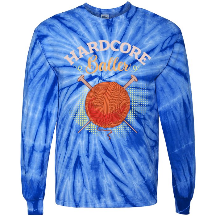 Crochet Yarn Lovers Hardcore Baller Funny Crocheting Gift Tie-Dye Long Sleeve Shirt