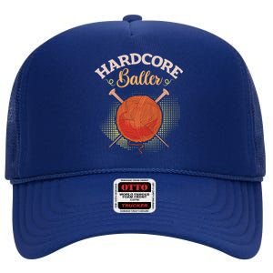 Crochet Yarn Lovers Hardcore Baller Funny Crocheting Gift High Crown Mesh Back Trucker Hat