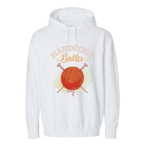 Crochet Yarn Lovers Hardcore Baller Funny Crocheting Gift Garment-Dyed Fleece Hoodie