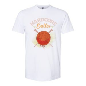 Crochet Yarn Lovers Hardcore Baller Funny Crocheting Gift Softstyle CVC T-Shirt