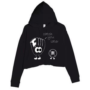 Catch You Later Funny Baseball Crop Fleece Hoodie