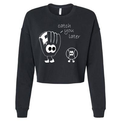 Catch You Later Funny Baseball Cropped Pullover Crew