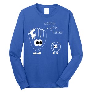 Catch You Later Funny Baseball Long Sleeve Shirt