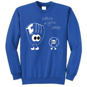 Catch You Later Funny Baseball Sweatshirt