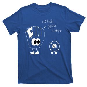 Catch You Later Funny Baseball T-Shirt