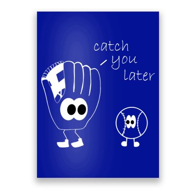 Catch You Later Funny Baseball Poster