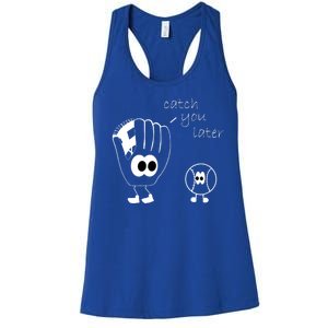 Catch You Later Funny Baseball Women's Racerback Tank