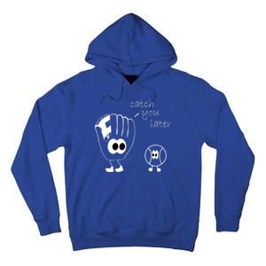 Catch You Later Funny Baseball Tall Hoodie