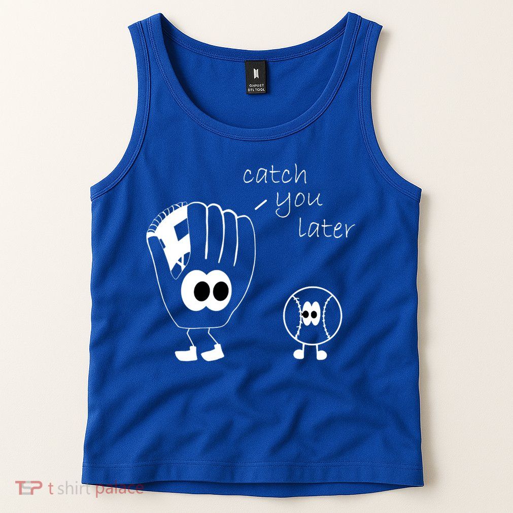 Catch You Later Funny Baseball Tank Top