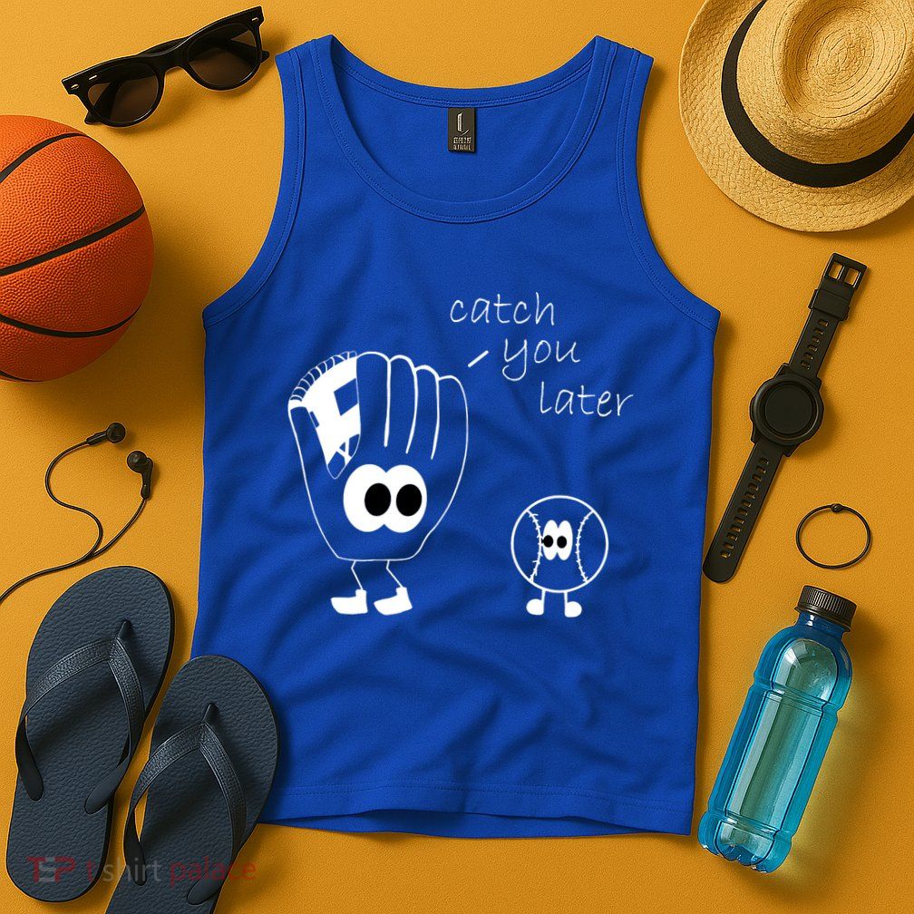 Catch You Later Funny Baseball Tank Top