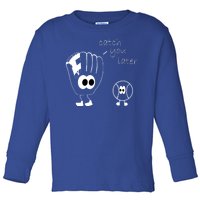 Catch You Later Funny Baseball Toddler Long Sleeve Shirt