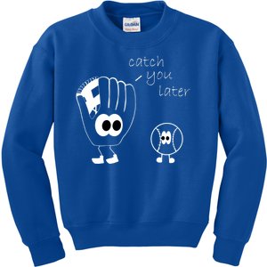 Catch You Later Funny Baseball Kids Sweatshirt