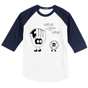 Catch You Later Funny Baseball Baseball Sleeve Shirt