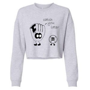 Catch You Later Funny Baseball Cropped Pullover Crew