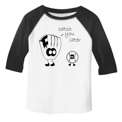 Catch You Later Funny Baseball Toddler Fine Jersey T-Shirt