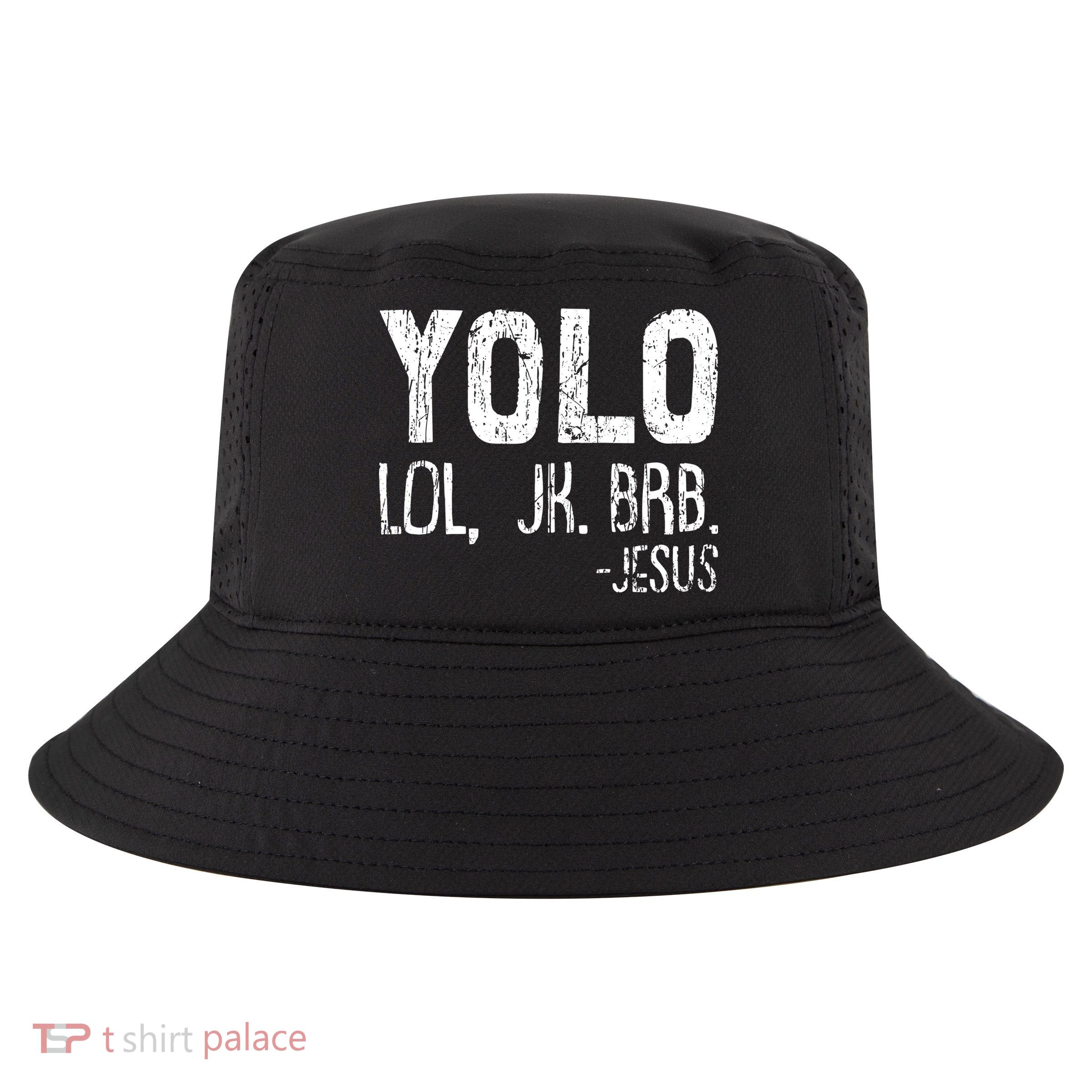 Christian Yolo Lol Jk Brb Jesus Christmas XMas Religious Cool Comfort Performance Bucket Hat
