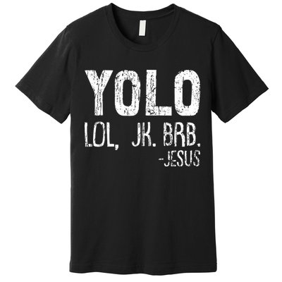 Christian Yolo Lol Jk Brb Jesus Christmas XMas Religious Premium T-Shirt