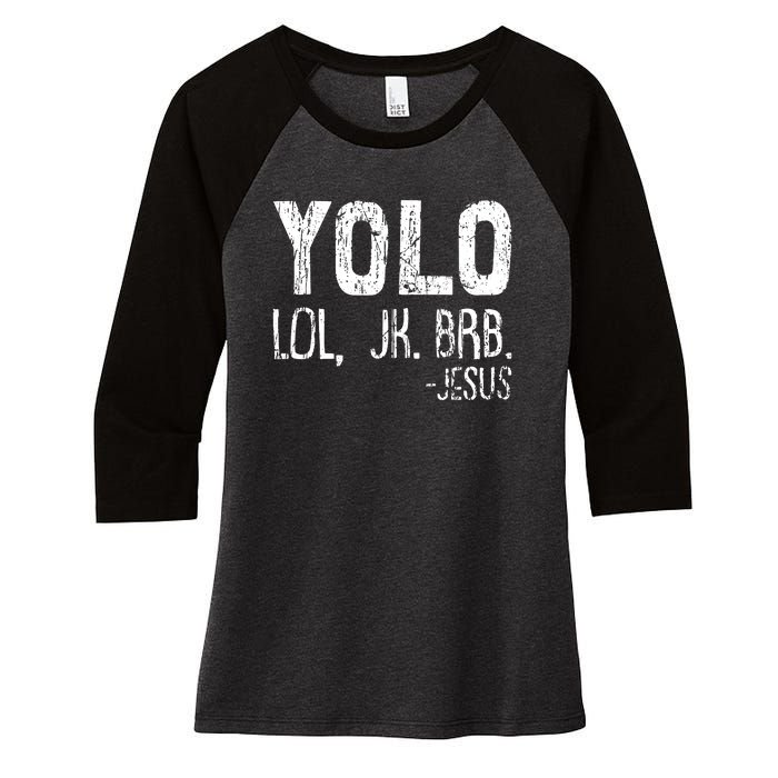 Christian Yolo Lol Jk Brb Jesus Christmas XMas Religious Women's Tri-Blend 3/4-Sleeve Raglan Shirt