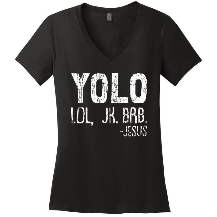 Christian Yolo Lol Jk Brb Jesus Christmas XMas Religious Women's V-Neck T-Shirt