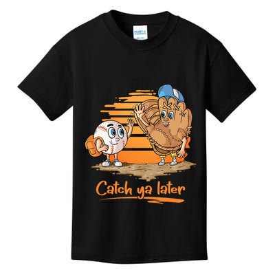 Catch Ya Later Cartoon Baseball Glove And Baseball Ball Kids T-Shirt