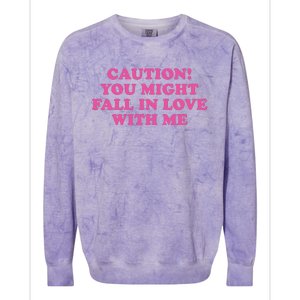 Caution! You Might Fall In Love With Me Colorblast Crewneck Sweatshirt